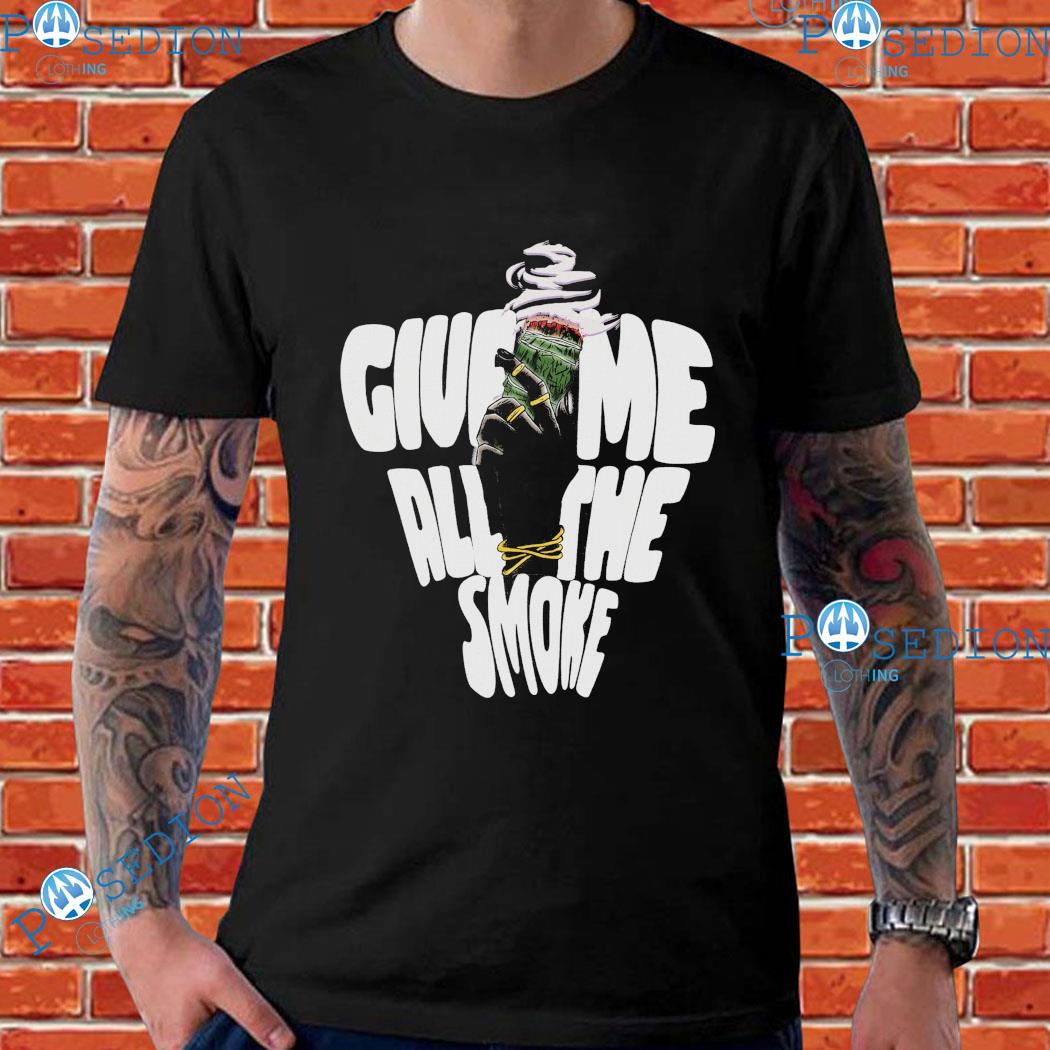 Sa-Roc Give Me All The Smoke T-Shirts
