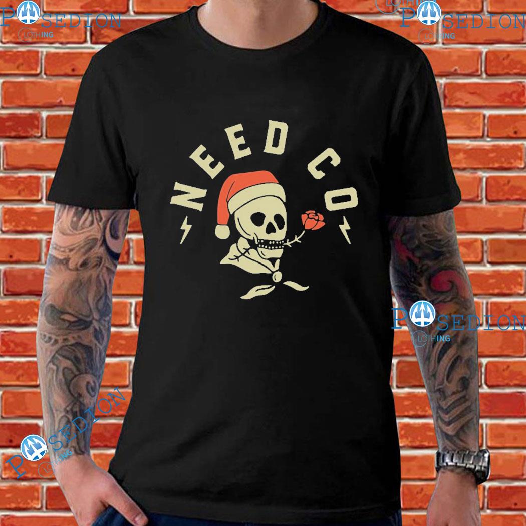 Santa Skull Need Co T-Shirts