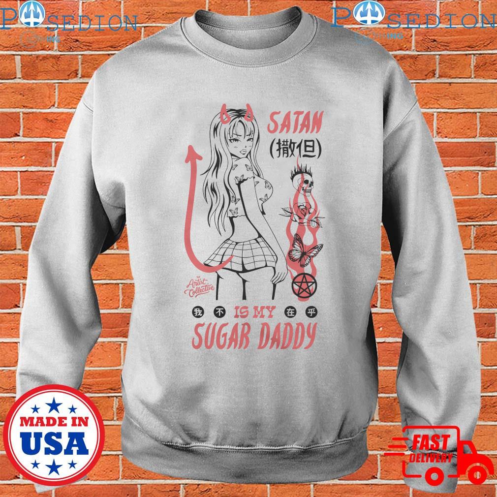 Satan Is My Sugar Daddy T Shirts Hoodie Sweater Long Sleeve And Tank Top 6479