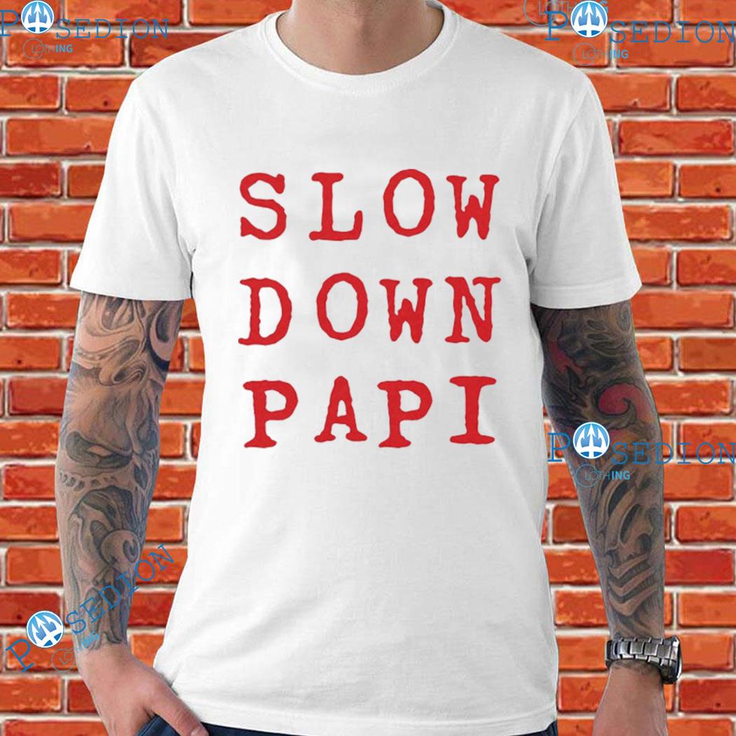 Slow Down Papi Madonna Madame T-Shirts