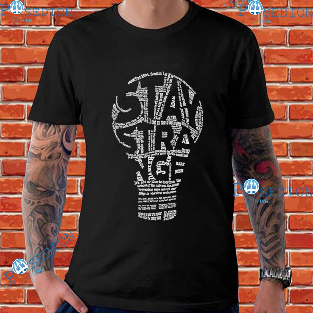 Stay Strange T-shirts