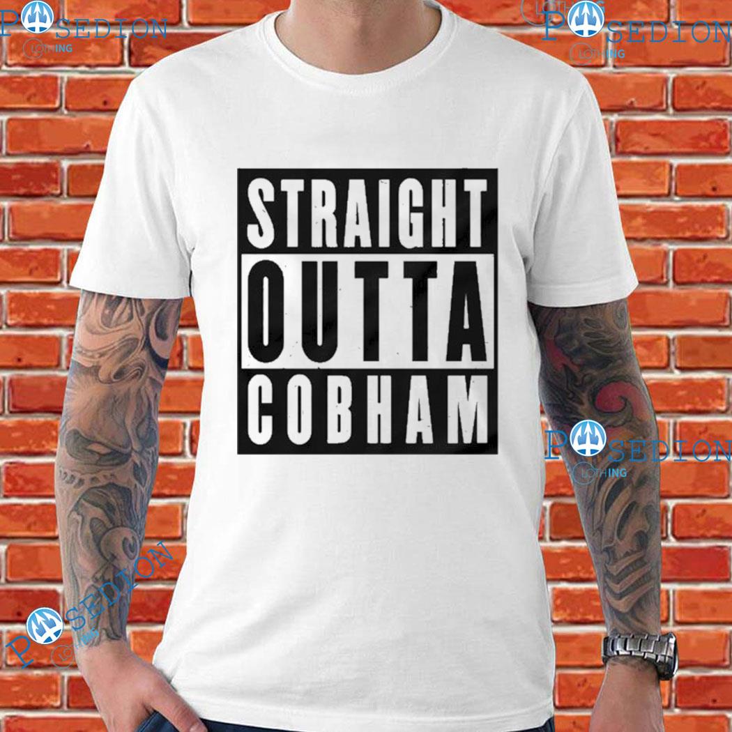 Straight Outta Cobham T-Shirts