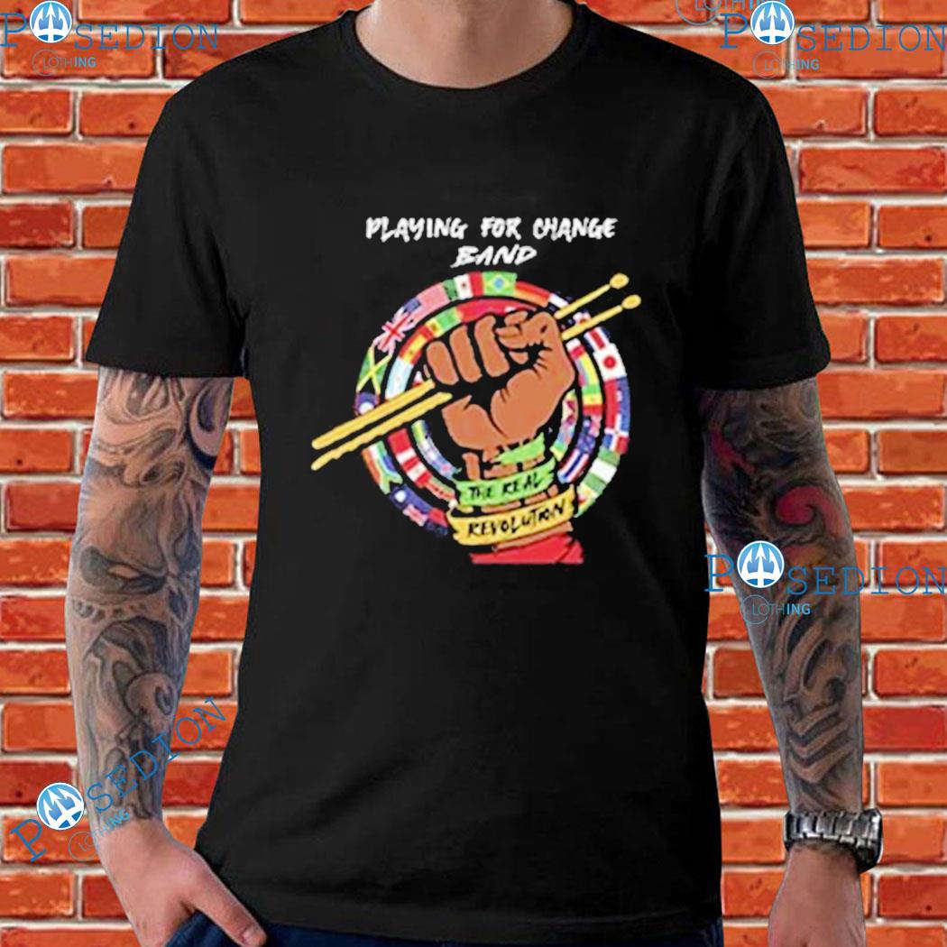 The Real Revolution Heather Playing For Change T-shirts