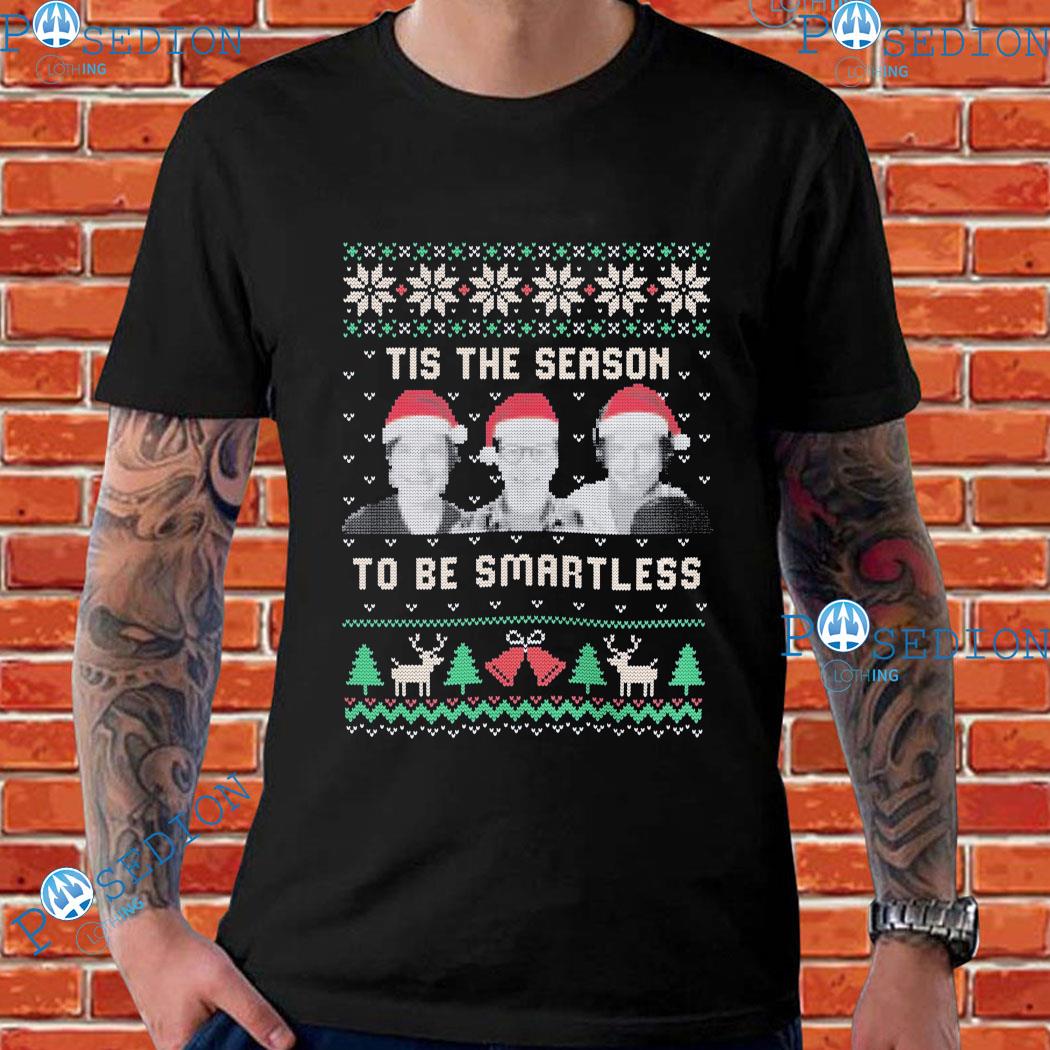 Tis The Season To Be SmartLess Ugly Christmas Sweater T-Shirts