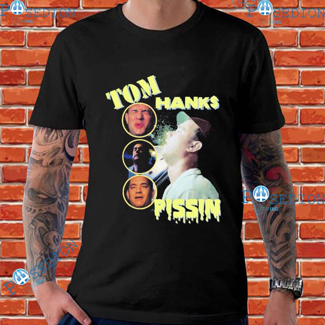 Tom Hanks Pissin T-Shirts