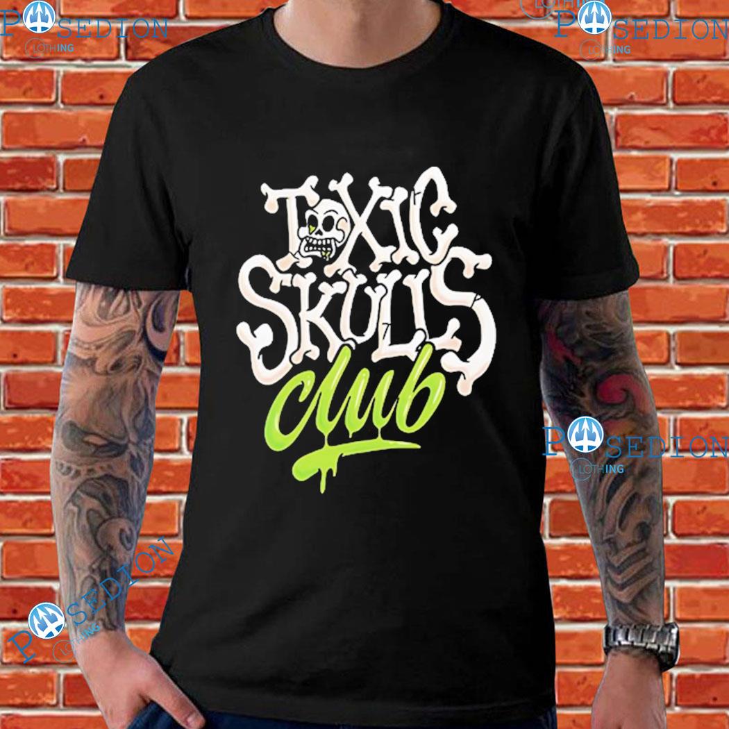 Toxic Skulls Club T-Shirts