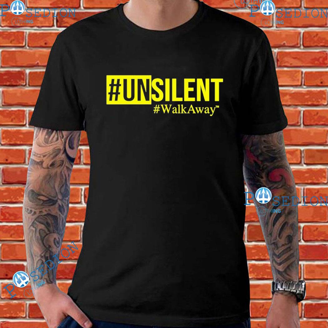 #Unsilent Walk Away T-shirts