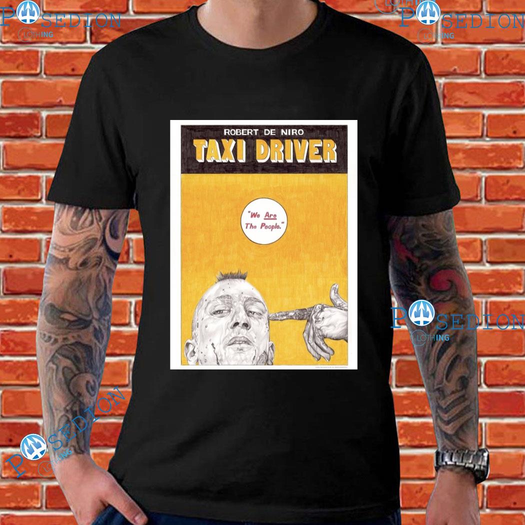 Robert De Niro Taxi Driver We Are The People T-shirts, hoodie, sweater ...