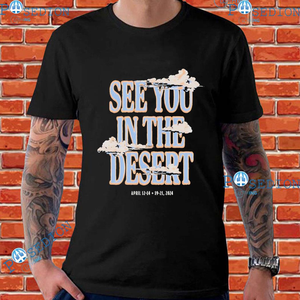 See You In The Desert 2024 TShirts, hoodie, sweater, long sleeve and