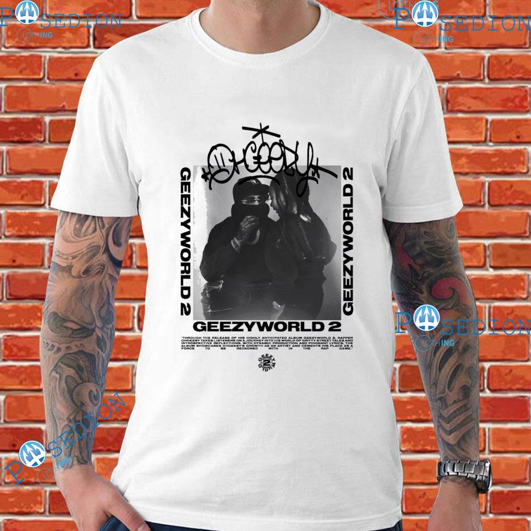 Geezyworld 2 Ohgeesy T-shirts