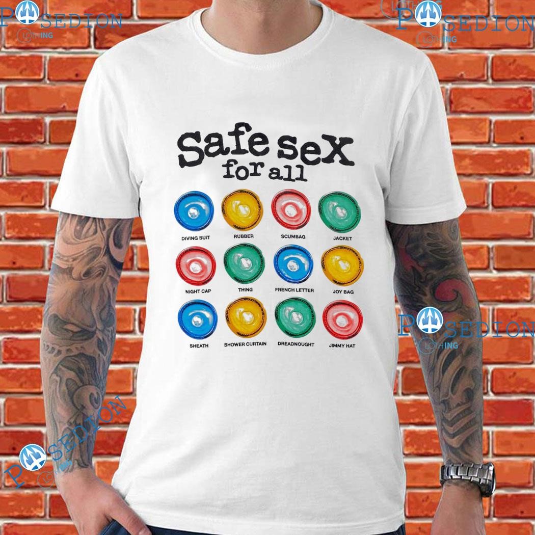 Safe Sex For All T-shirts, hoodie, sweater, long sleeve and tank top